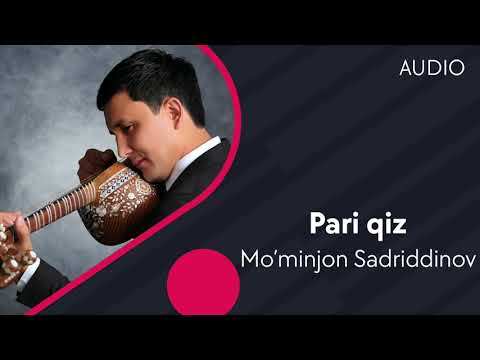 Mo'minjon Sadriddinov — Pari qiz | Муминжон Садриддинов — Пари киз (AUDIO)