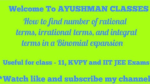 How to find number of rational terms,  irrational terms and integral terms in a Binomial expansion.