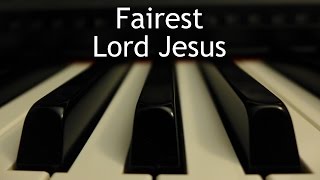 Fairest Lord Jesus - piano instrumental hymn with lyrics chords