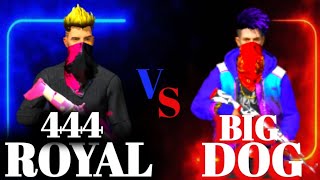 ROYAL444 vs BIGDOG unlimited custom