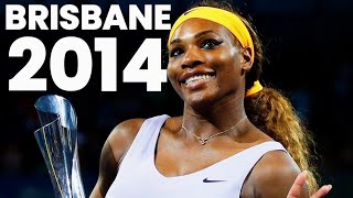 Serena Williams - Path To Glory - 2014 Brisbane International | SERENA WILLIAMS FANS