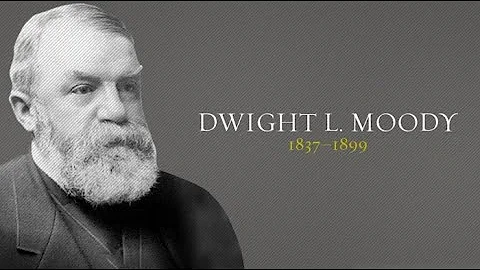 Dwight L Moody--American Evangelist