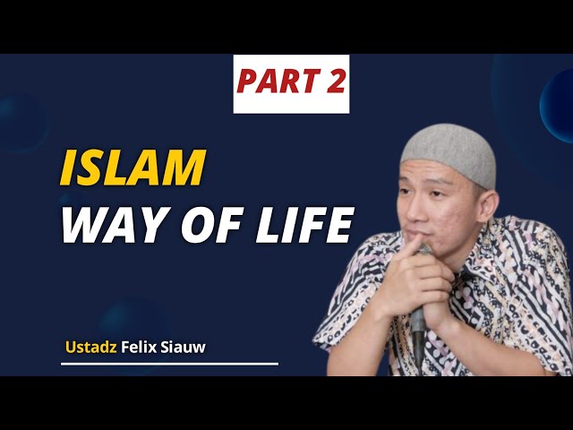Islam adalah Way of life (Jalan Hidup) - Ustadz Felix Siauw class=