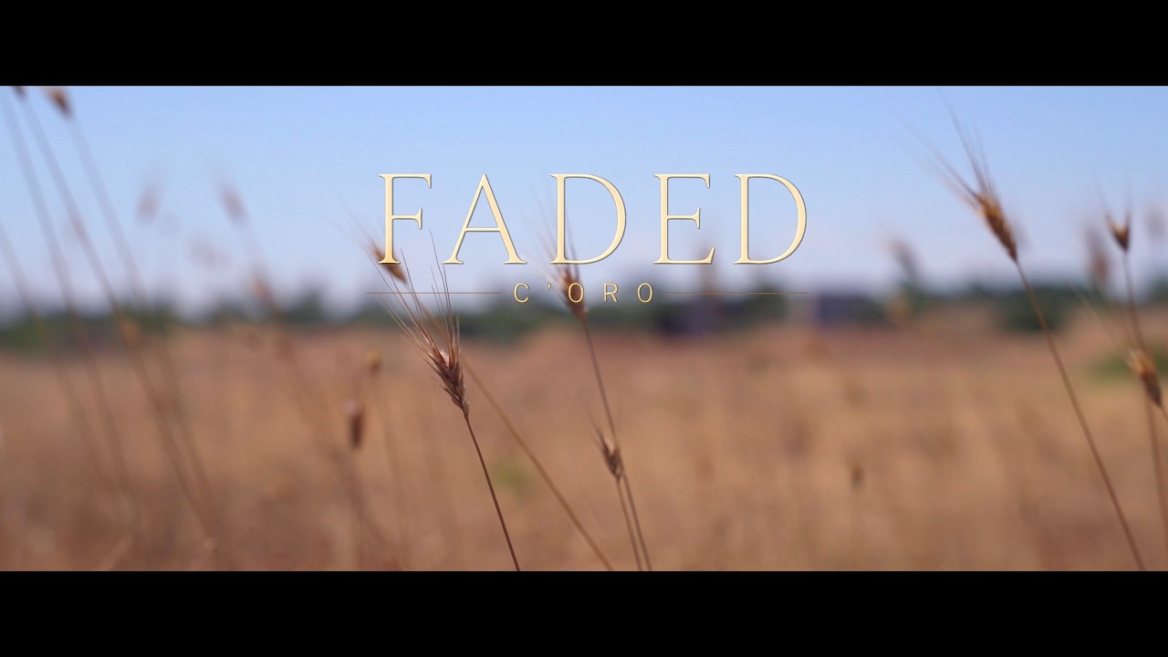 Watch C'ORO - FADED on YouTube Watch C'ORO - FADED on YouTube