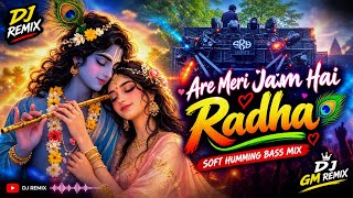 ARE MERI JAAN HAI RADHA | SOFT HUMMING BASS MIX | DJ GM REMIX X OFFICIAL HUMMING SONG  screenshot 2