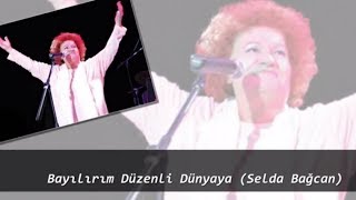 Bayılırım Düzenli Dünyaya (Selda Bağcan) Resimi