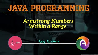 JAVA Program To Display Armstrong Numbers Within a Range