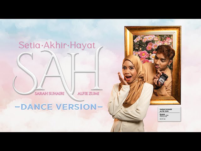 Sarah Suhairi u0026 Alfie Zumi - SAH (Dance Version) class=