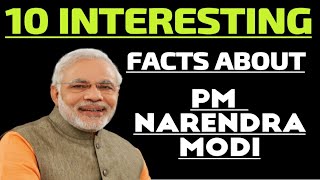 10 INTERESTING FACTS ABOUT PM NARENDRA MODI | AMAZING FACTS OF INDIA | AMAZING FACTS CAM