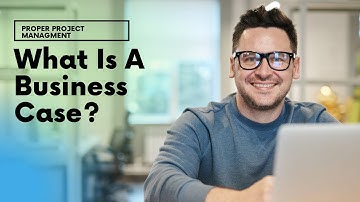 What Is A Business Case? [Project Management Training]