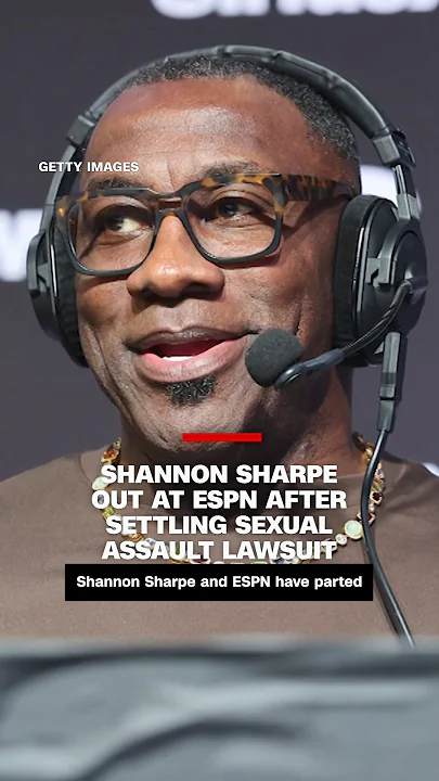 Shannon Sharpe out at ESPN after settling sexual assault lawsuit