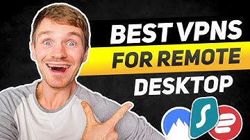 Best VPN for Remote Desktop: Secure VPNs for Business Anywhere