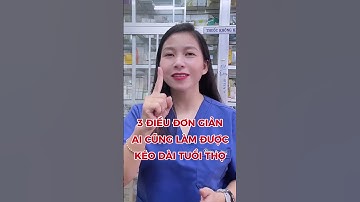 3 điều này giúp chúng ta sống thọ hơn | Dược Sĩ Hiếu #short #shorts #duocsihieu