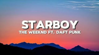 Starboy (Lyrics) - The Weeknd ft. Daft Punk