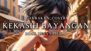 🎵Cakrakan_Kekasih Bayangan-(cover rock heavy metal)🔥