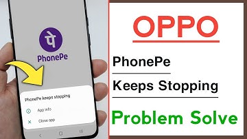 OPPO PhonePe Keeps Stopping Problem Solve