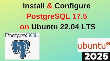 How to install and configure PostgreSQL 17.5 on Ubuntu 22.04 LTS|Install PostgreSQL 17.5 on Ubuntu22