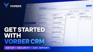 Vorber Sales CRM Setup Tutorial | Onboarding, Security & CSV Import