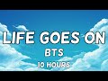 BTS - Life Goes On 10 Hours