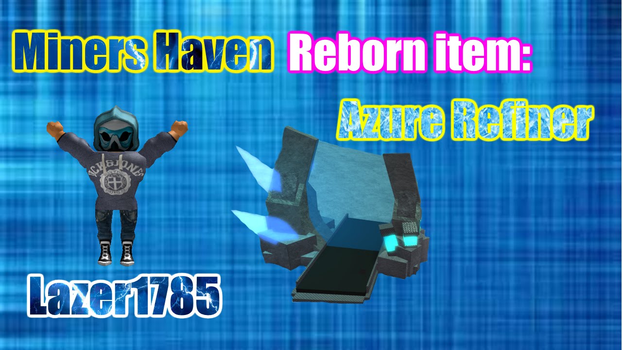 Miners Haven Reborn Item Azure Refiner Youtube - roblox miners haven wiki evolved reborn