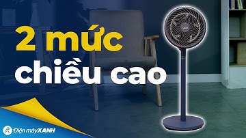 Chiếc QUẠT có thiết kế hiện đại, 2 mức thay đổi chiều cao