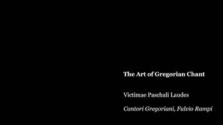 The Art of Gregorian Chant | Victimae Paschali Laudes (Cantori Gregoriani, Fulvio Rampi)