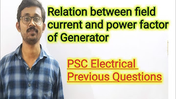 Relation between field current and pf/reactive power of AC Generators, PSC Electrical Questions.