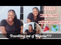 Travel destination announcement || leaving Nigeria?