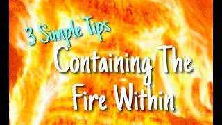 Harness the Power Of Your Drive &amp; Passion With These Tips On Containing Yhe Fire Within