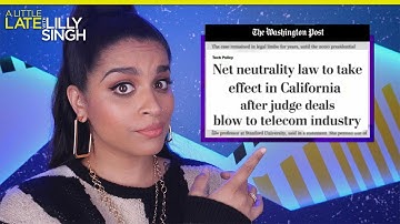 What Exactly Is This Net Neutrality Bill That California Passed? | A Little Late with Lilly Singh