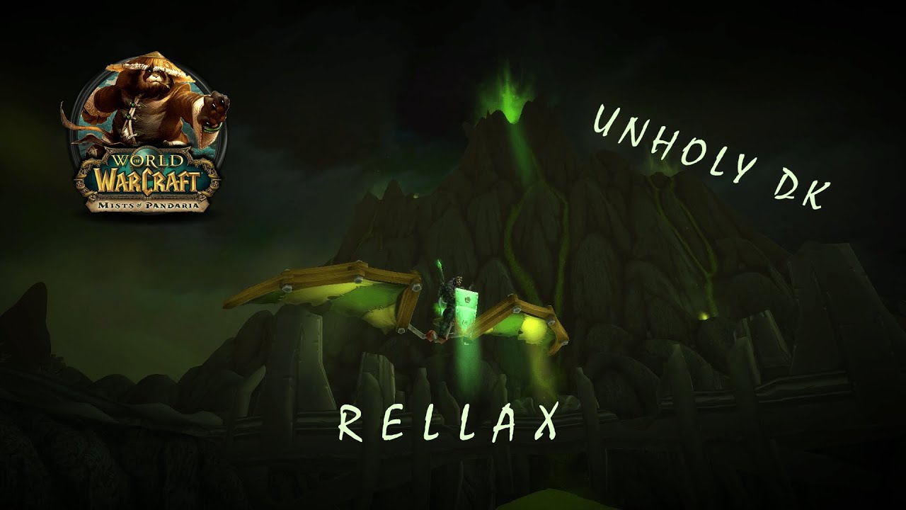 Rellax - High Rated Unholy DK MOP PvP Movie (Stormforge 5.2)