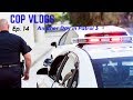 COP VLOGS EP 14 | ANOTHER DAY IN PATROL 3