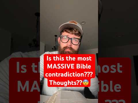 Is this the most MASSIVE Bible contradiction??? Thoughts??😨