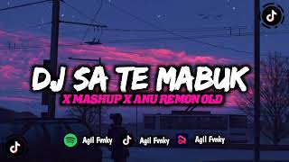 DJ KANE || SA TE MABUK X MASHUP X ANU REMON OLD MENGKANE