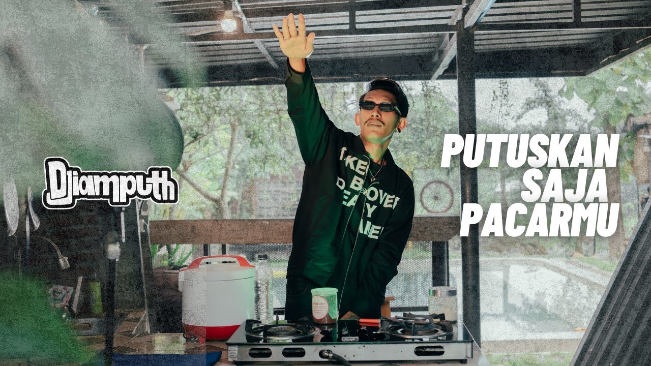 PUTUSKAN SAJA PACARMU - DJiamputh (DJ VERSION)