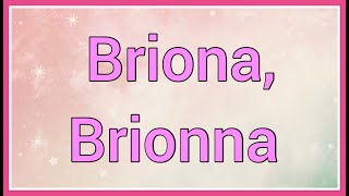 Briona, Brionna | Name Origin Variations