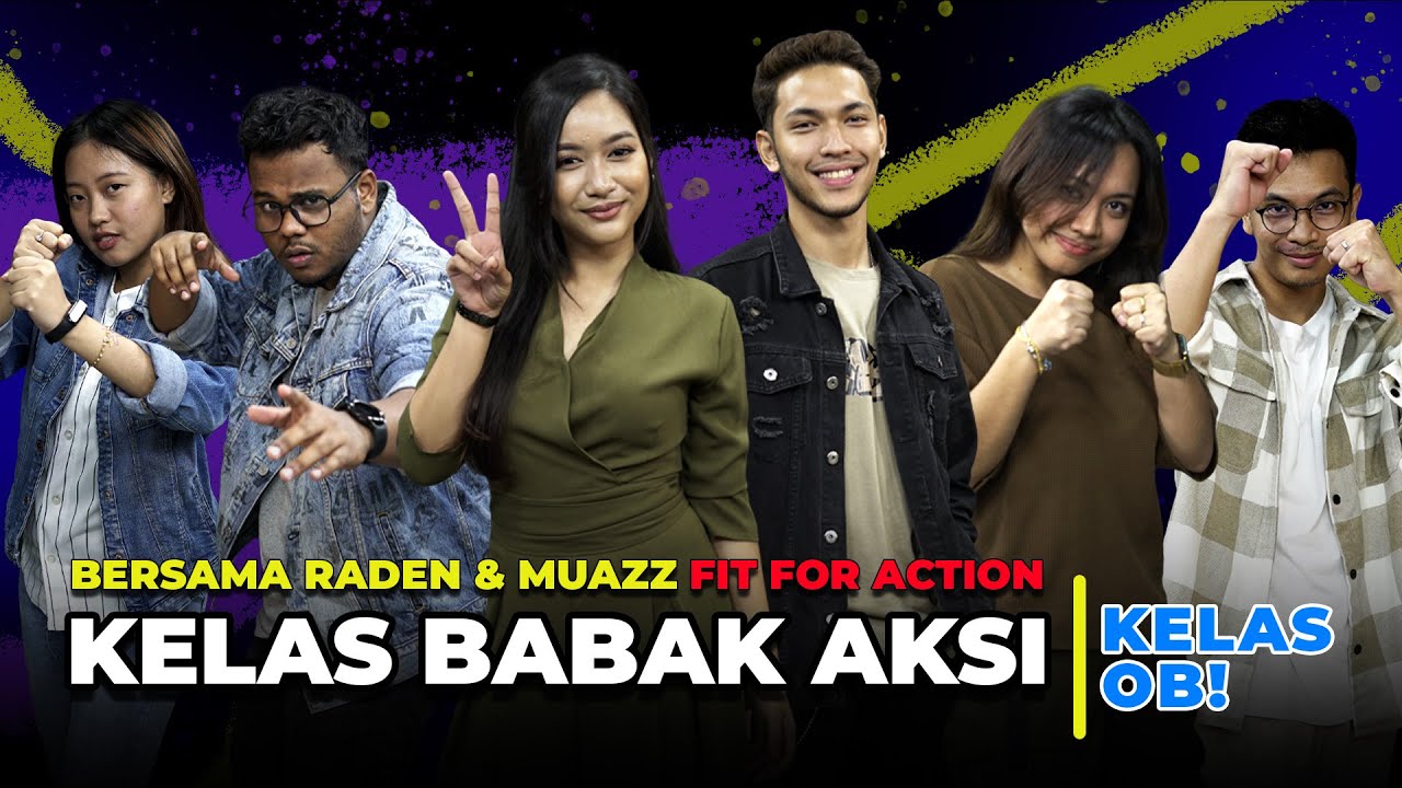 [KELAS OB!] Kelas Babak Aksi Bersama Muazz & Raden Fit For Action - YouTube