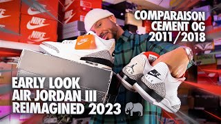 AIR JORDAN III REIMAGINED WHITE CEMENT 2023 🐘(EARLY EXCLU) COMPARAISON AVEC LA 2011 ET LA 2018 🤯