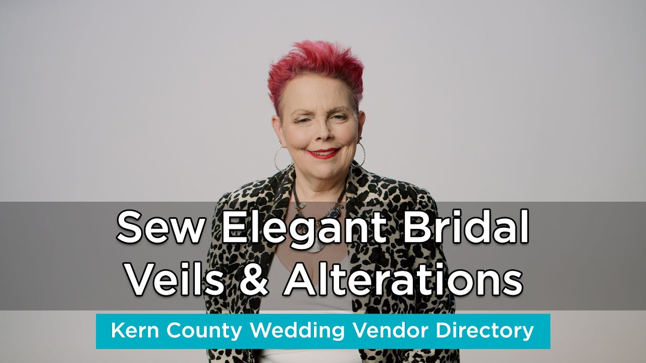 Sew Elegant Bridal Veils & Alterations - Wedding Alterations in Bakersfield, CA