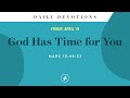 God has time for you  daily devotional