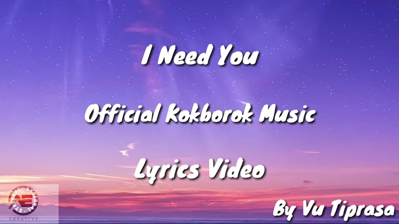 I need you   Lyrics Video Kokborok Music
