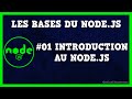 LES BASES DU NODEJS #01- INTRODUCTION AU NODE.JS