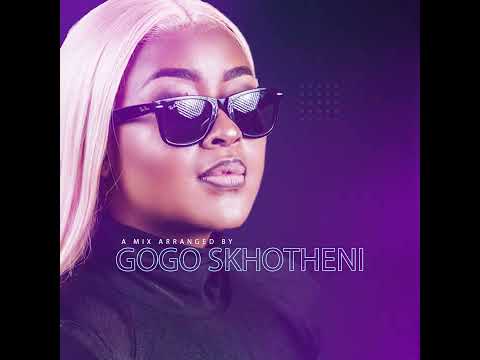 Gogo Skhotheni the dj mix