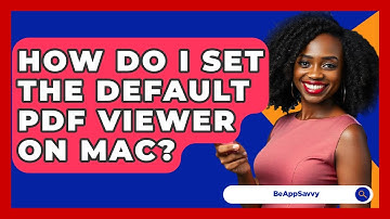 How Do I Set The Default PDF Viewer On Mac? - Be App Savvy
