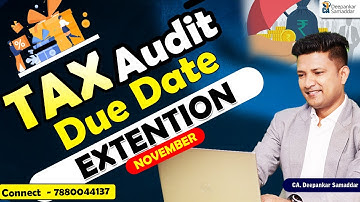 Tax Audit Due Date EXTENTION | November | CA.Deepankar Samaddar 