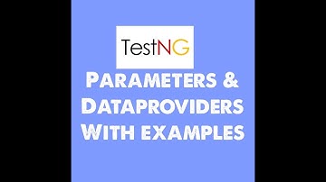 TestNG: Utilizing Parameters and DataProviders for Effective Test Automation (with Examples)