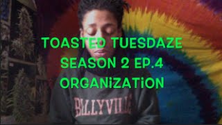 BakedAllYearTv - Toasted Tuesdaze Season 2 Ep.4 (Organization)