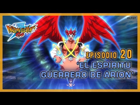 Episodio 20 Inazuma Eleven Go Castellano: «¡EL ESPÍRITU GUERRERO DE ARION!»