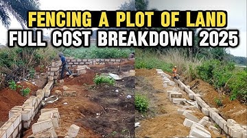 Full Cost of fencing 1 plot of land in Nigeria 2025/ Estimated Quantities of Materials & Costs.