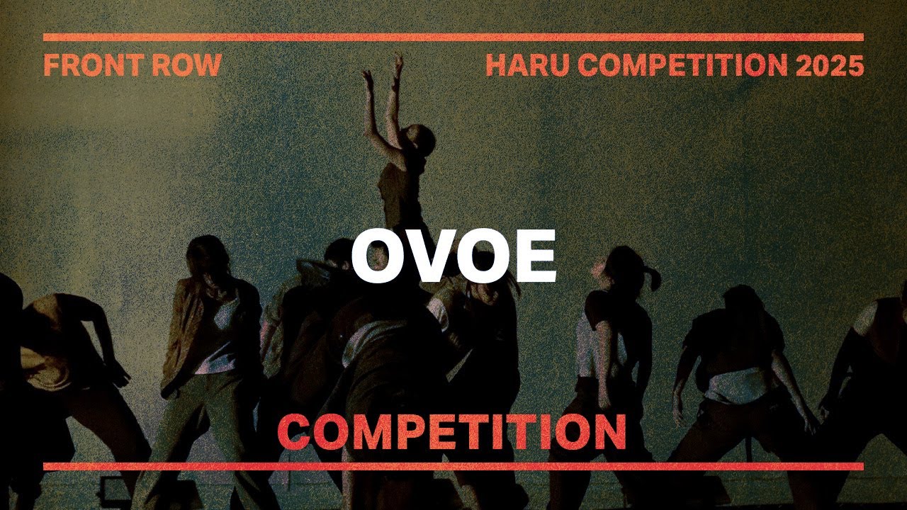 OVOE | COMPETITION | FRONTROW | HARU COMPETITION 2025